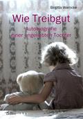Wie Treibgut - Autobiografie einer ungeliebten Toc