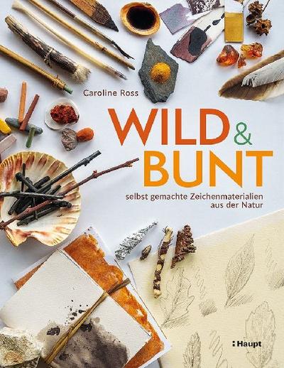 wild und bunt - selbst gemachte Zeichenmaterialien aus der Natur