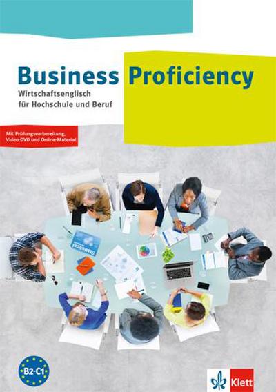 Business Proficiency. Wirtschaftsenglisch für Hochschule und Beruf. Student’s Book mit interaktiver Medien-DVD