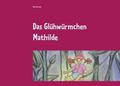 Das Glühwürmchen Mathilde
