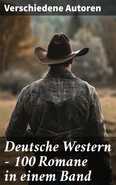 Deutsche Western – 100 Romane in einem Band