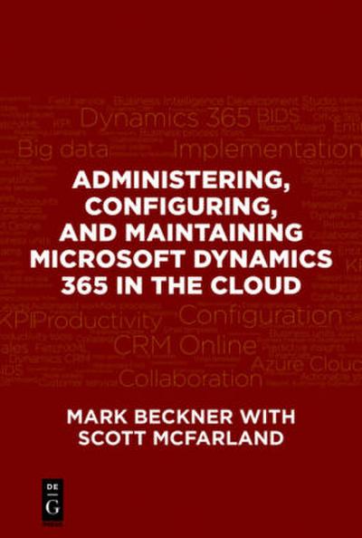 Administering, Configuring, and Maintaining Microsoft Dynamics 365 in the Cloud