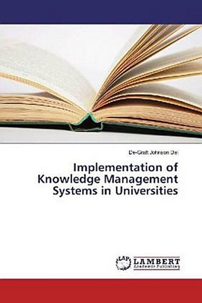 Implementation of Knowledge Management Systems in Universities