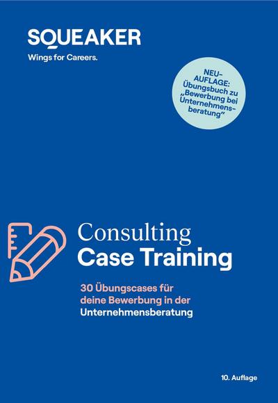 Das Insider-Dossier: Consulting Case-Training 10.Auflage