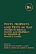 Poets, Prophets, and Texts in Play