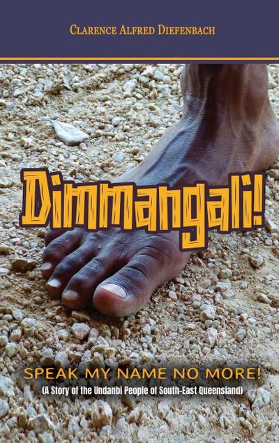 Dimmangali; Speak My Name No More.