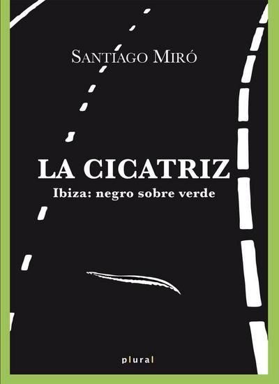 La cicatriz : Ibiza : negro sobre verde