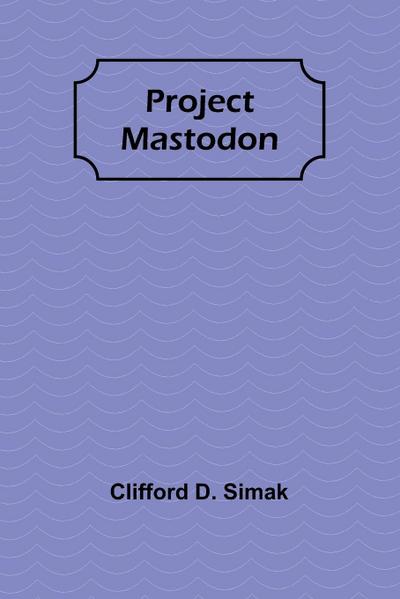Project Mastodon