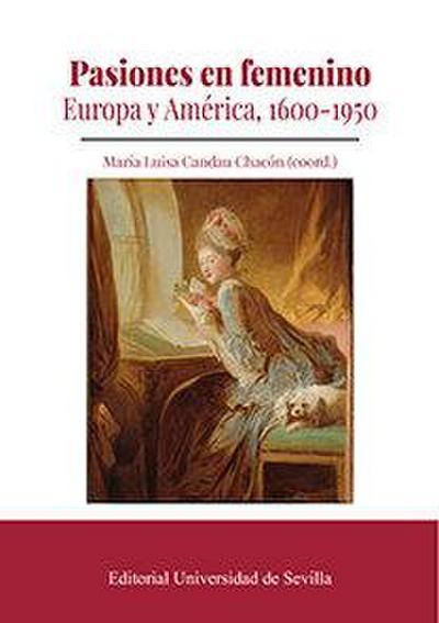 Pasiones en femenino : Europa y América, 1600-1950
