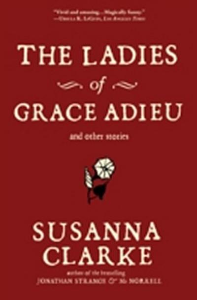 Ladies of Grace Adieu and Other Stories