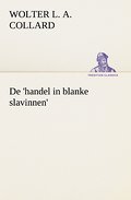 De ’handel in blanke slavinnen’.