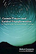 Cosmic Prayer and Guided Transformation