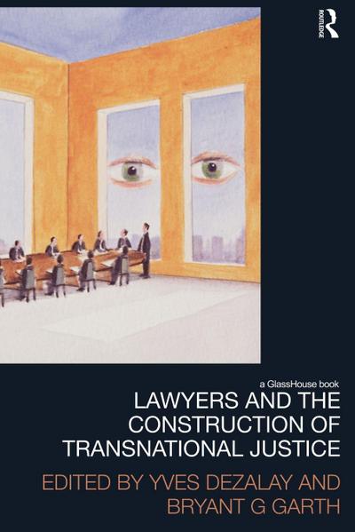 Lawyers and the Construction of Transnational Justice