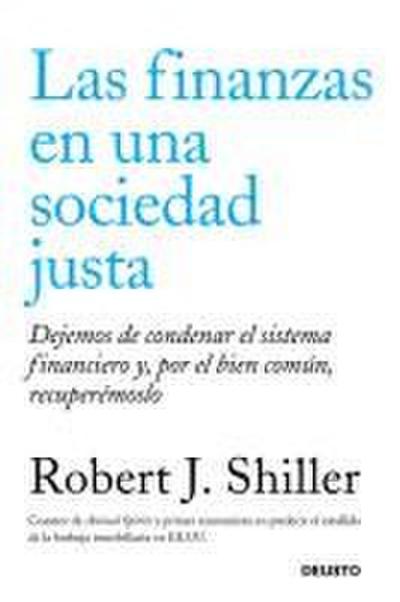 Las finanzas en una sociedad justa : dejemos de condenar el sistema financiero y, por el bien común, recuperémoslo