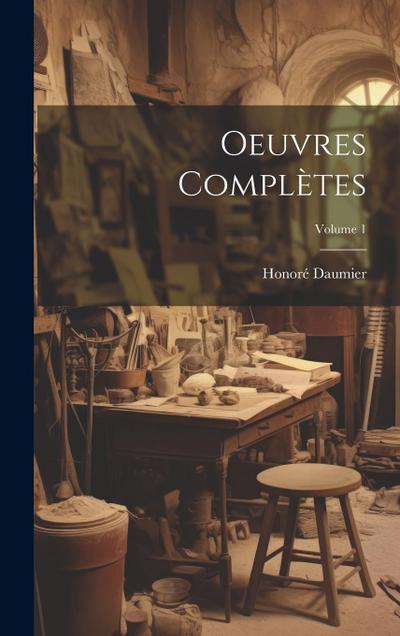 Oeuvres Complètes; Volume 1