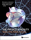 PHYSICS OF REALITY, THE: SPACE, TIME, MATTER, COSMOS