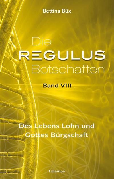 Die Regulus-Botschaften VIII