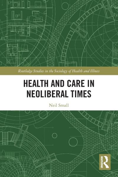 Health and Care in Neoliberal Times