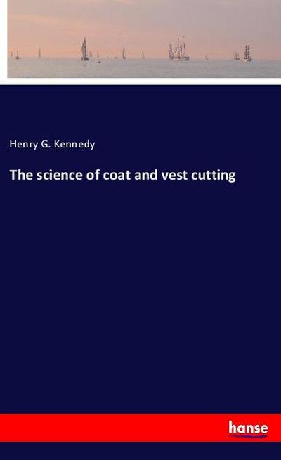 The science of coat and vest cutting