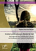 Kindheit und Erziehung im Wandel der Zeit: Die Fra