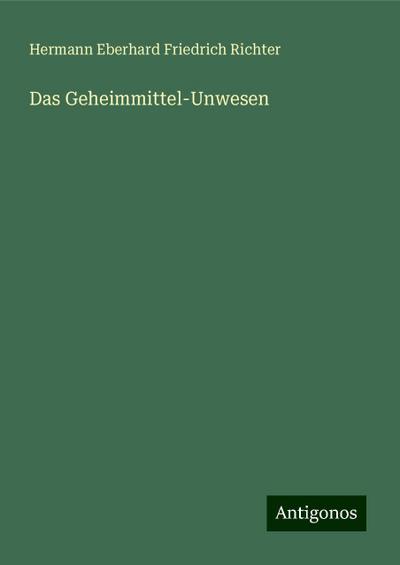 Das Geheimmittel-Unwesen
