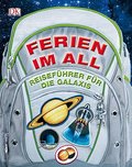 Ferien im All: Reiseführer für die Galaxis