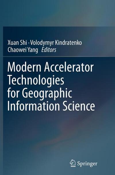 Modern Accelerator Technologies for Geographic Information Science
