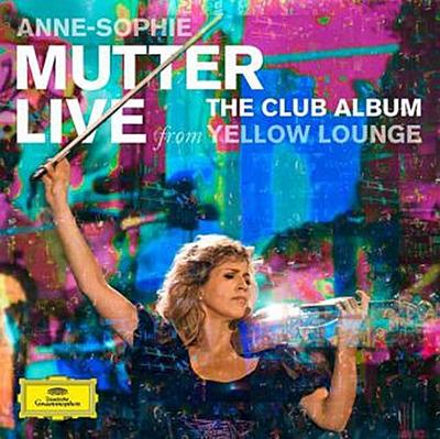 Anne-Sophie Mutter - The Club Album - Live from Yellow Lounge, 1 Audio-CD