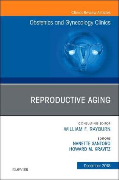Reproductive Aging, an Issue of Obstetrics and Gynecology Clinics