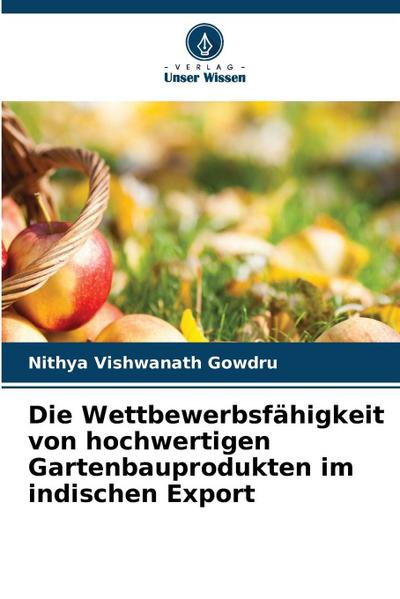 Die Wettbewerbsfähigkeit von hochwertigen Gartenbauprodukten im indischen Export