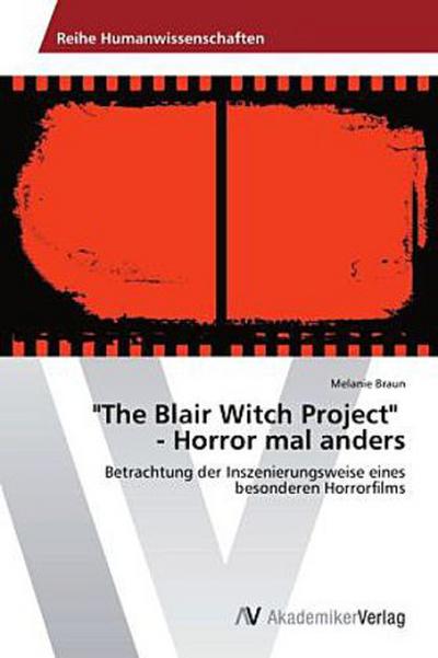 "The Blair Witch Project" - Horror mal anders