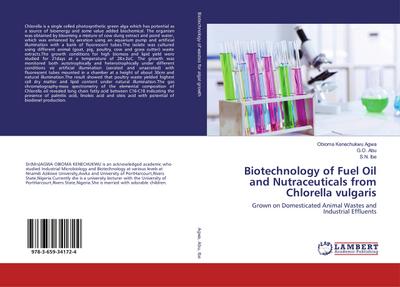 Biotechnology of Fuel Oil and Nutraceuticals from Chlorella vulgaris
