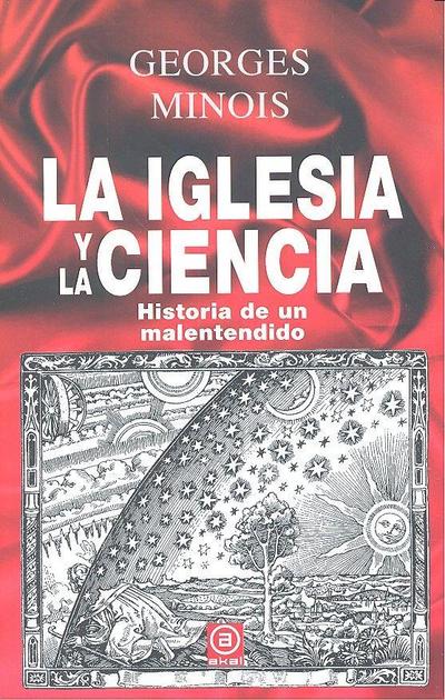 La Iglesia y la ciencia : historia de un malentendido