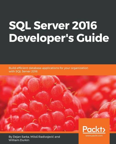 SQL Server 2016 Developer’s Guide