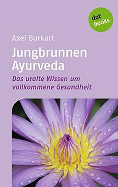 Jungbrunnen Ayurveda
