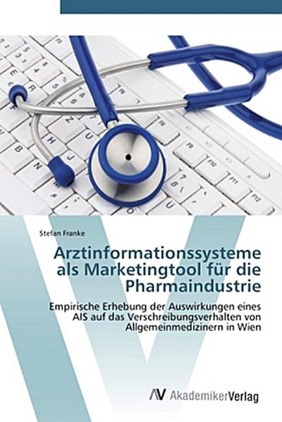 Arztinformationssysteme als Marketingtool für die Pharmaindustrie