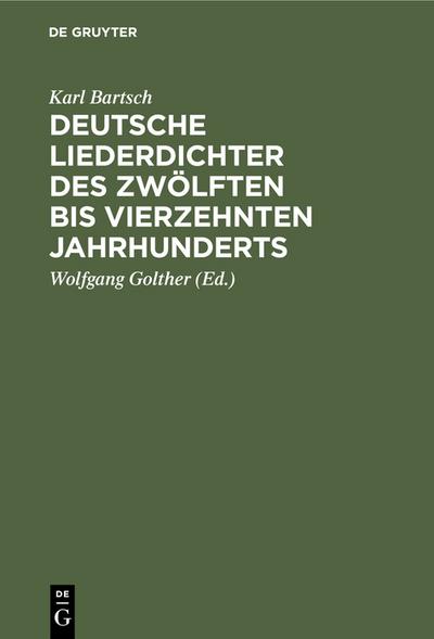 Deutsche Liederdichter des zwölften bis vierzehnten Jahrhunderts