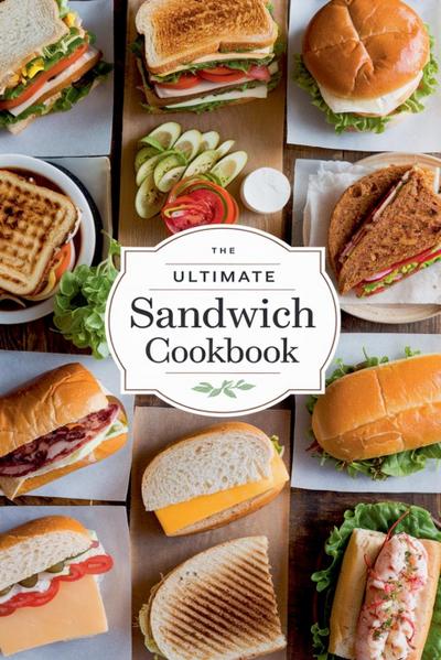 The Ultimate Sandwich Cookbook
