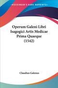 Operum Galeni Libri Isagogici Artis Medicae Prima Quaeque (1542)