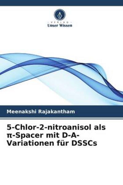 5-Chlor-2-nitroanisol als ¿-Spacer mit D-A-Variationen für DSSCs