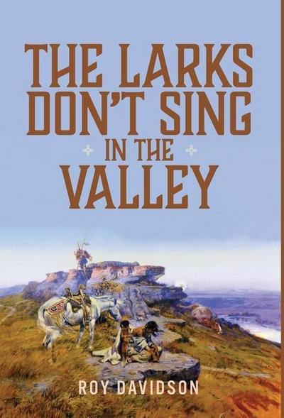 The Larks Don’t Sing in the Valley