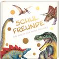 Schulfreunde - DINOSAURIER: ein Album für meine Fr