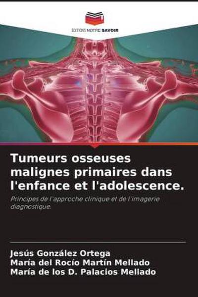 Tumeurs osseuses malignes primaires dans l’enfance et l’adolescence.