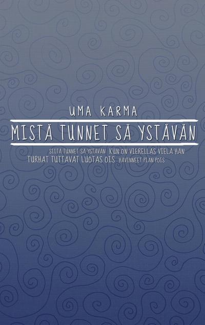 Mistä tunnet sä ystävän