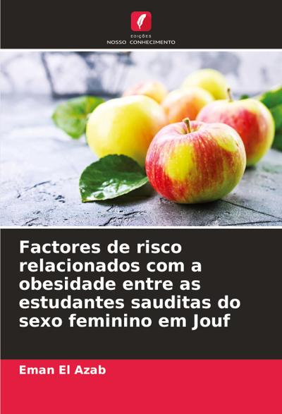 Factores de risco relacionados com a obesidade entre as estudantes sauditas do sexo feminino em Jouf