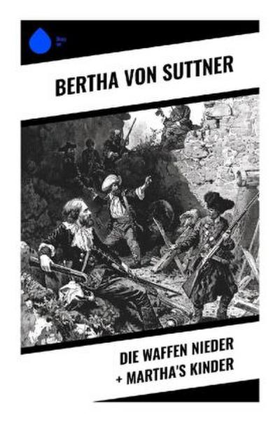 Die Waffen nieder + Martha’s Kinder