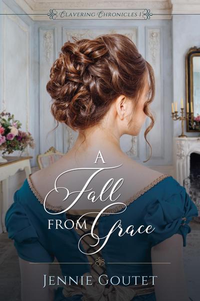 A Fall from Grace (Clavering Chronicles, #1)
