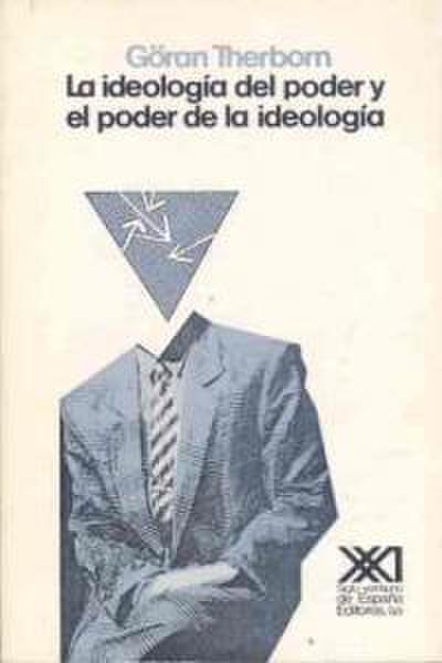 Ideología del poder y el poder de la ideología, la