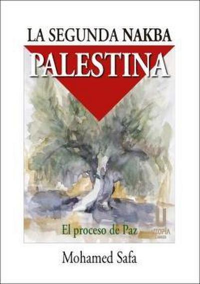 La segunda nakba palestina : el proceso de paz