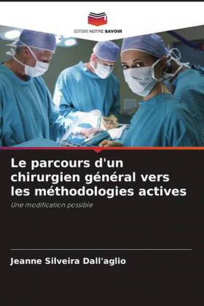 Le parcours d’un chirurgien général vers les méthodologies actives